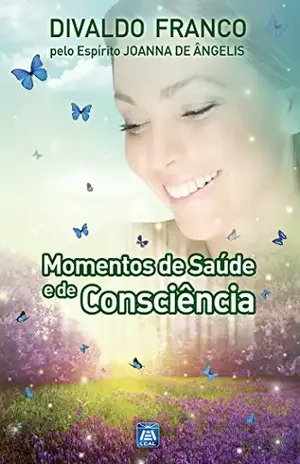 Capa do livro Momentos de Saúde e de Consciência (Série Psicologica Joanna de Ângelis Livro 4) - Divaldo Franco