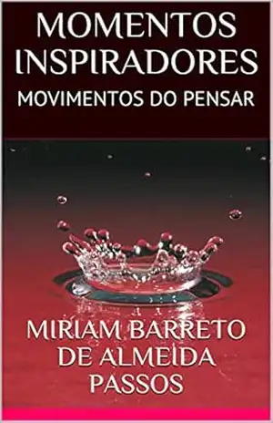 Capa do livro MOMENTOS INSPIRADORES: MOVIMENTOS DO PENSAR - MIRIAM BARRETO DE ALMEIDA PASSOS