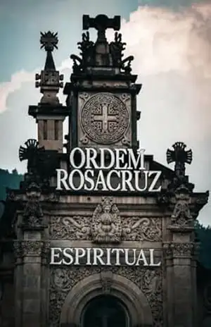 Monografias da Ordem Rosacruz Espiritual: Monografias – Átrios 1 a 3 – Guardião da Chama Ordem dos Mestres Invisíveis