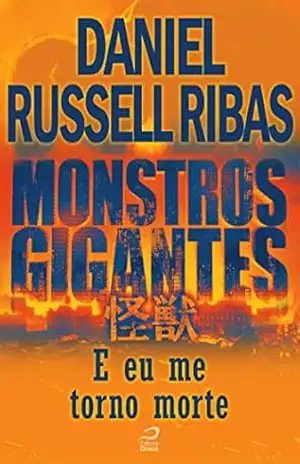 Monstros Gigantes – Kaiju – E eu me torno morte (Contos do Dragão) – Daniel Russell Ribas Monstros Gigantes – Kaiju – E eu me torno morte (Contos do Dragão) – Daniel Russell Ribas