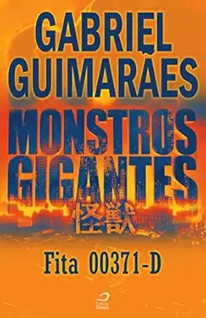 Monstros Gigantes – Kaiju – Fita 00371–D (Contos do Dragão) – Gabriel Guimarães