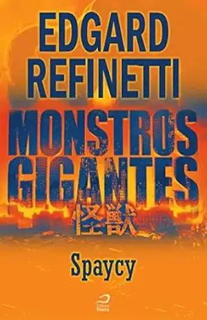 Monstros Gigantes – Kaiju – Spaycy (Contos do Dragão) – Edgard Refinetti