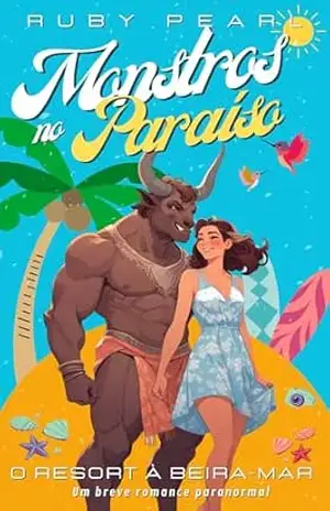 Monstros no Paraíso – O Resort de Praia: Um breve romance paranormal (Monstros, Férias e Amor) – Ruby Pearl