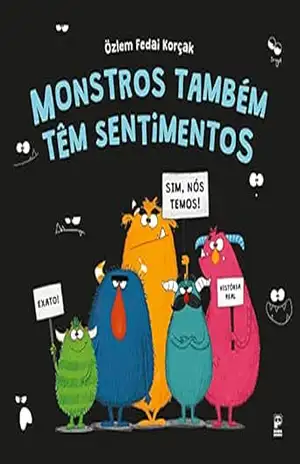 Capa do livro Monstros também têm sentimentos - Özlem Fedai Korçak