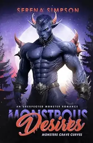 Monstrous Desires: An Unexpected Monster Romance (Monstros anseiam por curvas Livro 1) – Serena Simpson