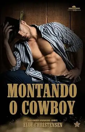 Montando o Cowboy (Cowboys Apaixonados Livro 3) – Elle Christensen