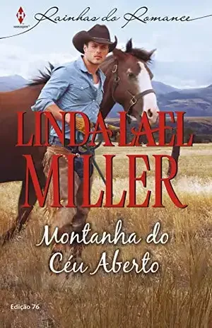 Montanha do Céu Aberto (Harlequin Rainhas do Romance Livro 76) – Linda Lael Miller
