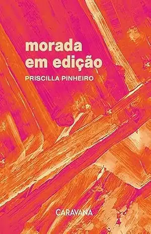 Morada em edição – Priscilla Pinheiro Morada em edição – Priscilla Pinheiro