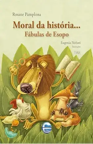 Capa do livro Moral da história...: Fábulas de Esopo - Rosane Pamplona