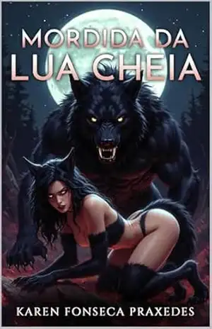 Mordida da Lua Cheia – Karen Fonseca Praxedes