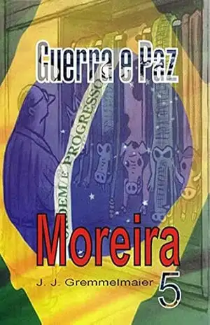Capa do livro Moreira (Guerra e Paz Livro 5) - João Jose Gremmelmaier