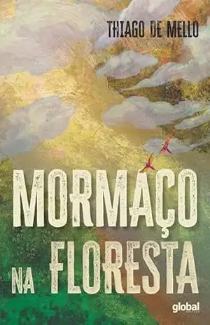 Mormaço na Floresta – Thiagode Mello