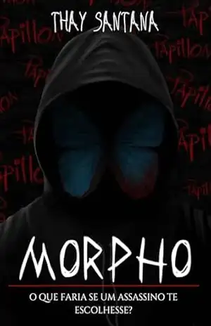 MORPHO: O que faria se um assassino te escolhesse? - Thay Santana MORPHO: O que faria se um assassino te escolhesse? - Thay Santana