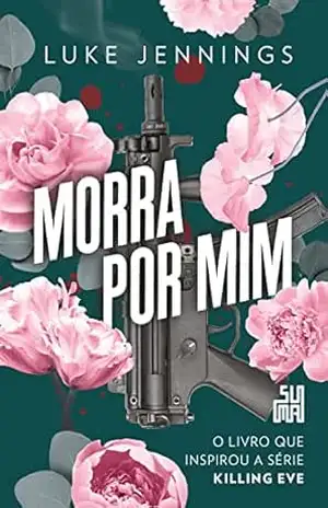 Morra por mim (Killing Eve Livro 3) – Luke Jennings