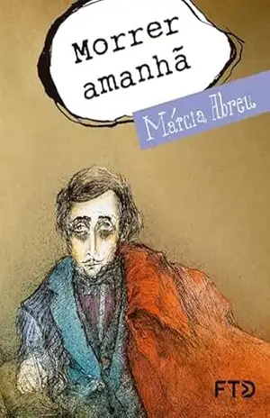 Morrer amanhã (Meu amigo escritor) – Márcia Abreu Morrer amanhã (Meu amigo escritor) – Márcia Abreu