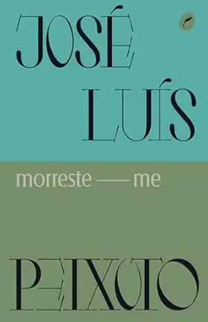 Morreste–me: edição especial – José Luís Peixoto