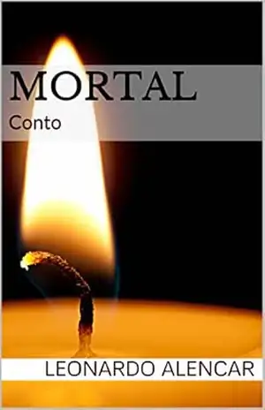 Capa do livro Mortal: Conto - Leonardo Alencar