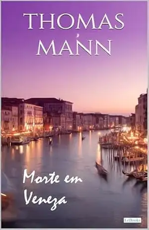 Morte em Veneza (Thomas Mann Essencial) – Thomas Mann