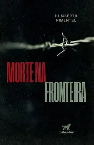 Morte na fronteira – Humberto Pimentel