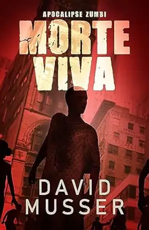 Morte Viva – Apocalipse Zumbi – David Musser Morte Viva – Apocalipse Zumbi – David Musser