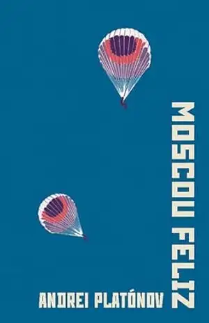 Moscou feliz – Andrei Platónov