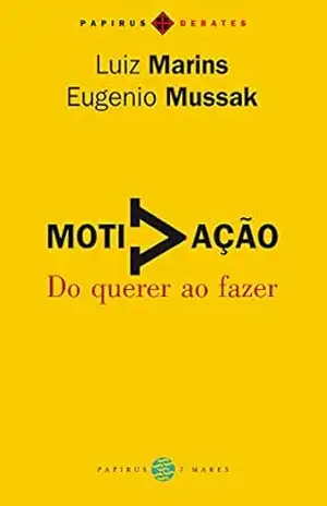 Capa do livro Motivação: Do querer ao fazer (Papirus debates) - Eugenio Mussak