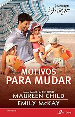 Motivos para Mudar (Harlequin Desejo Livro 235) – Maureen Child