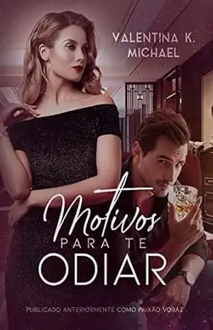 MOTIVOS PARA TE ODIAR: A paixão do governador – Valentina  K. Michael