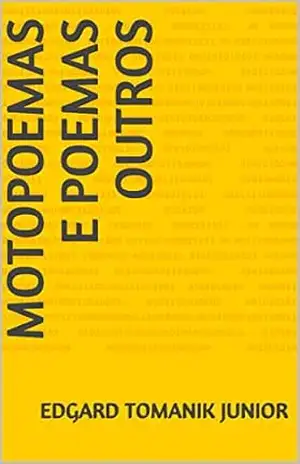 Capa do livro Motopoemas e Poemas Outros - Edgard Tomanik Junior