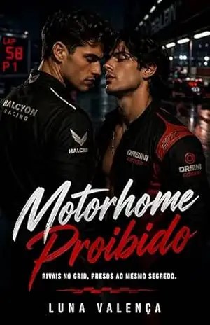 Motorhome Proibido: Rivais no Grid, Presos ao Mesmo Segredo – Luna Valença