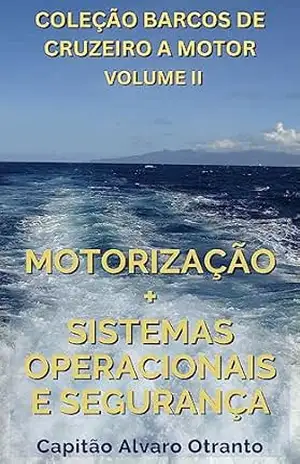 Capa do livro Motorização: Sistemas Operacionais e Segurança (Coleção Barcos de Cruzeiro a Motor Livro 2) - Capitão Alvaro  Otranto