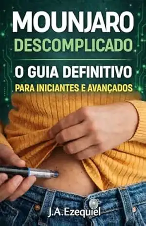 Capa do livro Mounjaro Descomplicado Guia definitivo iniciante e avançados (Alimentação Estrategica com Mounjaro, emagreça sem sofrer) - Ezequiel Almeida