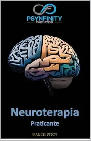 Movimento ocular e neuroterapia: Neurociência aplicada: combinando mente e corpo (Psynfinity Formation) – Francis PETOT