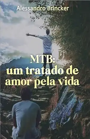 Capa do livro MTB: Um tratado de amor pela vida - Alessandro Brincker