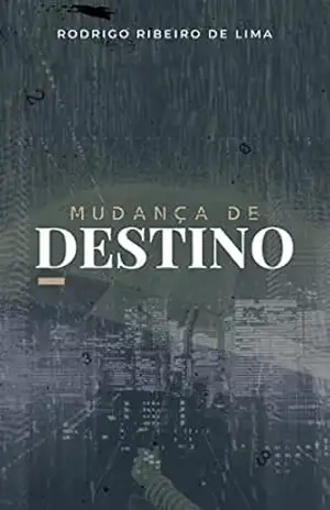 Mudança de Destino – Rodrigo Ribeiro de Lima