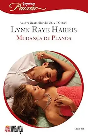 Mudança de Planos (Harlequin Jessica Especial Livro 366) – Lynn Raye Harris