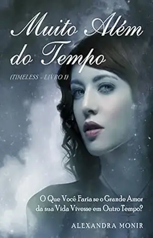 Muito além do tempo (Timeless Livro 1) – Alexandra Monir