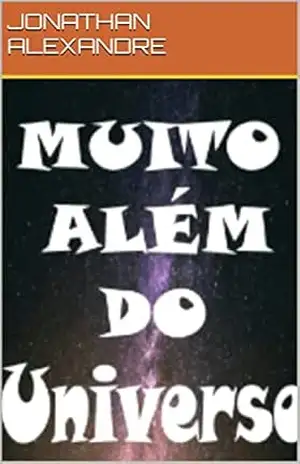 Capa do livro Muito Além do universo - Jonathan alexandre