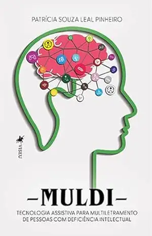 Muldi: Tecnologia assistiva para multiletramento de pessoas com deficiência intelectual – Patrícia Souza Leal Pinheiro