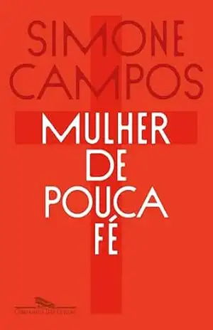 Mulher de pouca fé – Simone Campos Mulher de pouca fé – Simone Campos