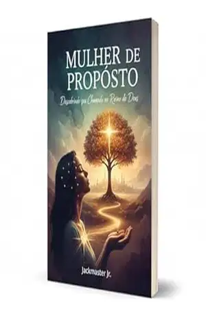 Mulher de Propósito: Descobrindo seu Chamado no Reino de Deus (Mulher de Fé Inabalável – Devocional Diário para o Coração Feminino) - Jackmaster  Jr