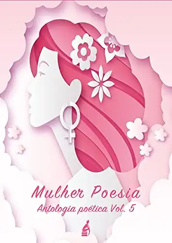 Baixar Mulher e Poesia: Antologia Poetica pdf, epub, mobi, eBook