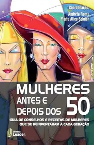 Mulheres antes e depois dos 50 – Andreia Roma