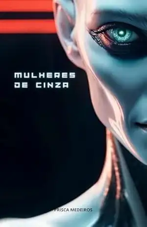 Mulheres de Cinza – Prisca Medeiros