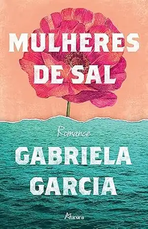 Mulheres de Sal – Gabriela Garcia