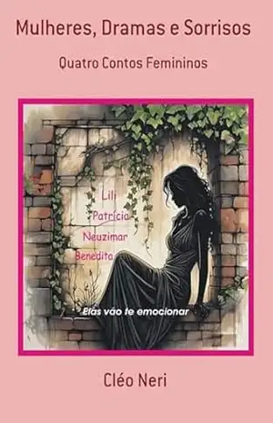 Mulheres, Dramas E Sorrisos – Cléo Neri