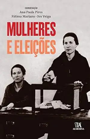 Mulheres e eleições – Ana Paula Pires