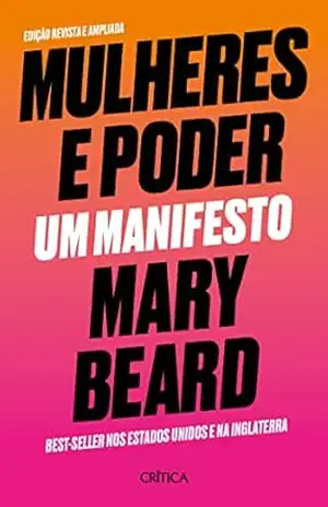 Mulheres e poder: Um manifesto. Revista e ampliada – Mary Beard