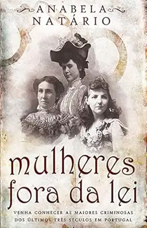 Mulheres Fora da Lei – Anabela Natário Mulheres Fora da Lei – Anabela Natário