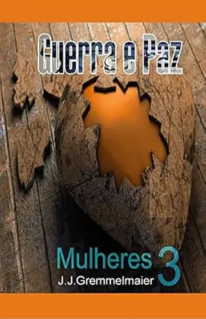 Capa do livro Mulheres (Guerra e Paz Livro 3) - João Jose Gremmelmaier